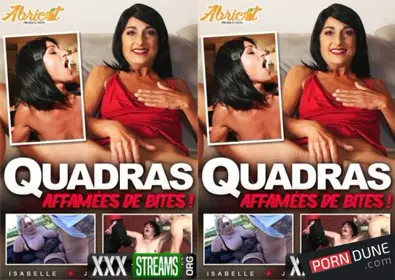 Quadras Affamees de Bites ！